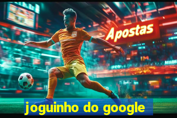 joguinho do google